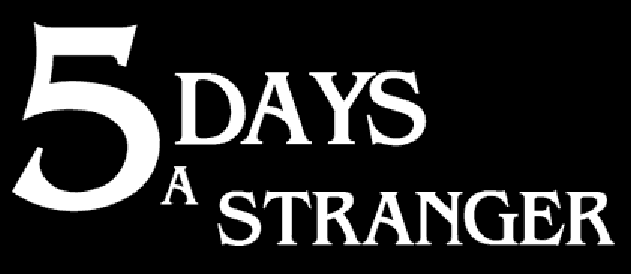 Five days. 5 Days a stranger. Day 5. 5days. 7 Days a Skeptic.